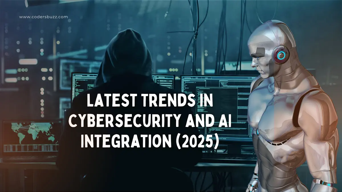 Latest Trends in Cybersecurity and AI Integration (2025) - Tech Blog