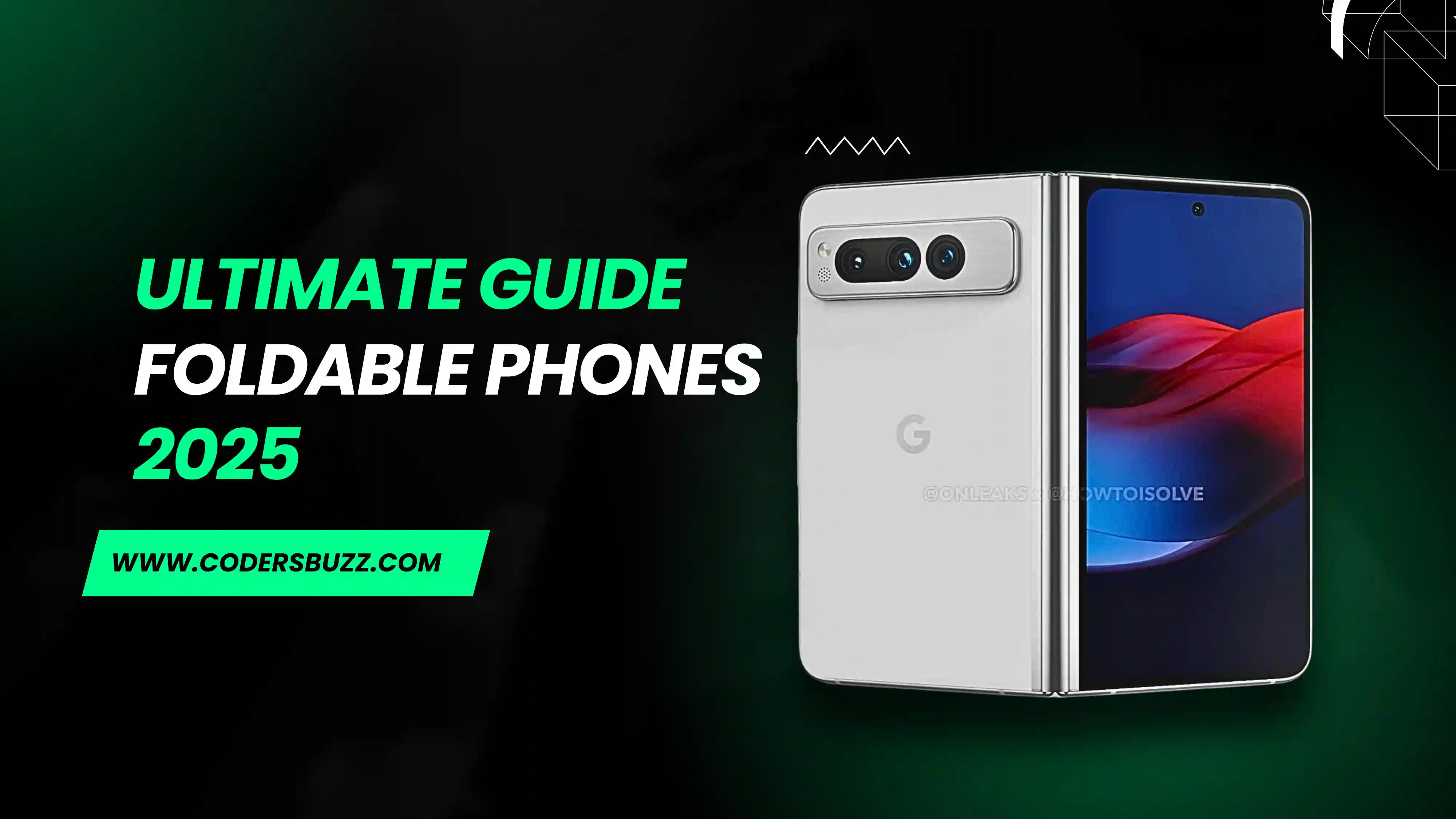 The Ultimate Guide to Foldable Phones in 2025